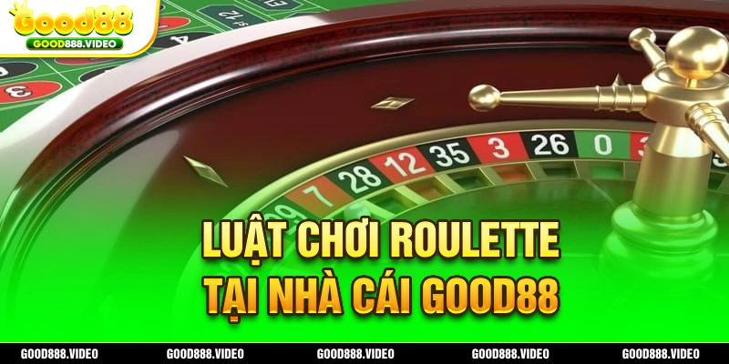 Chi tiết về luật chơi roulette tại nhà cái Good88 mà bạn cần biết