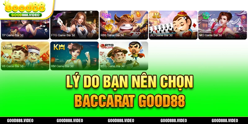 Lý do nên trải nghiệm Baccarat Good88 