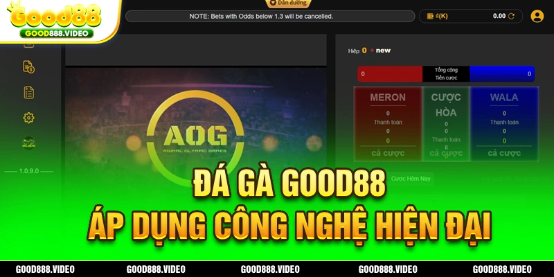 Đá gà Good88 sử dụng những công nghệ livestream hiệu quả nhất