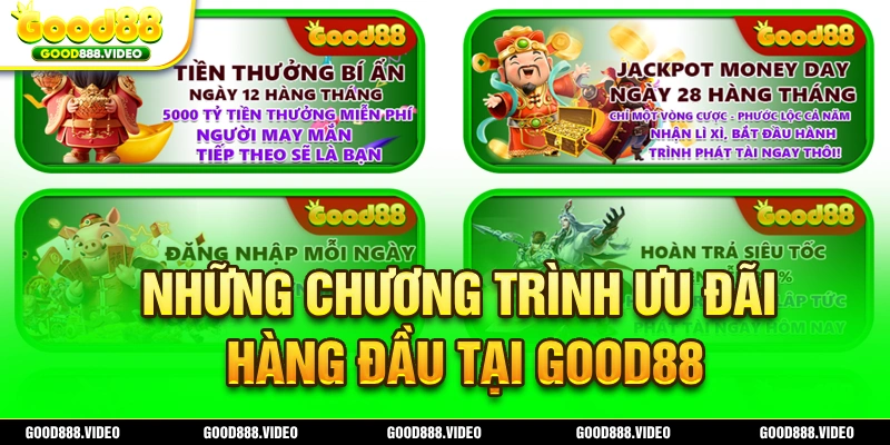 Top những chương trình ưu đãi hấp dẫn nhất tại Good88